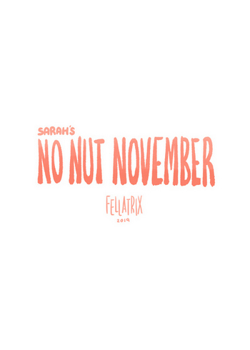 Sarah's No Nut November 1